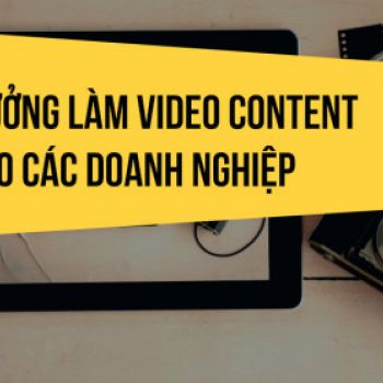 33 ý tưởng làm video chi phí thấp cho các trang doanh nghiệp